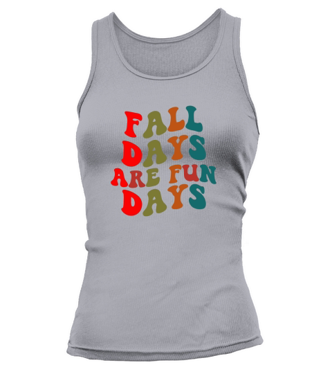 fall days are fun days Tank top Woman