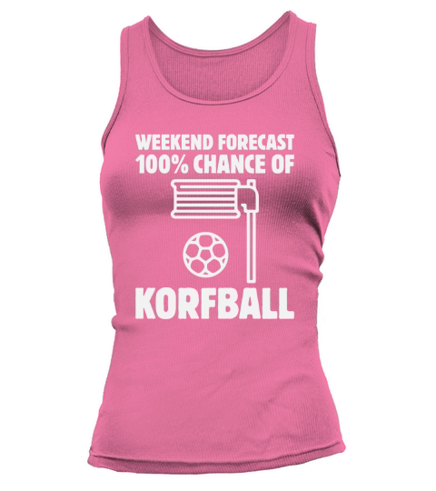 Weekend Forecast 100% Chance Of Korfball Tank top Woman