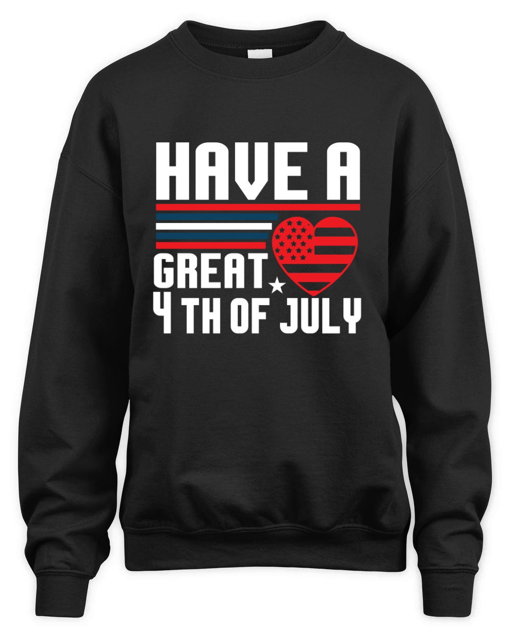 Have a great 4th of July Unisex Premium Crewneck Sweatshirt