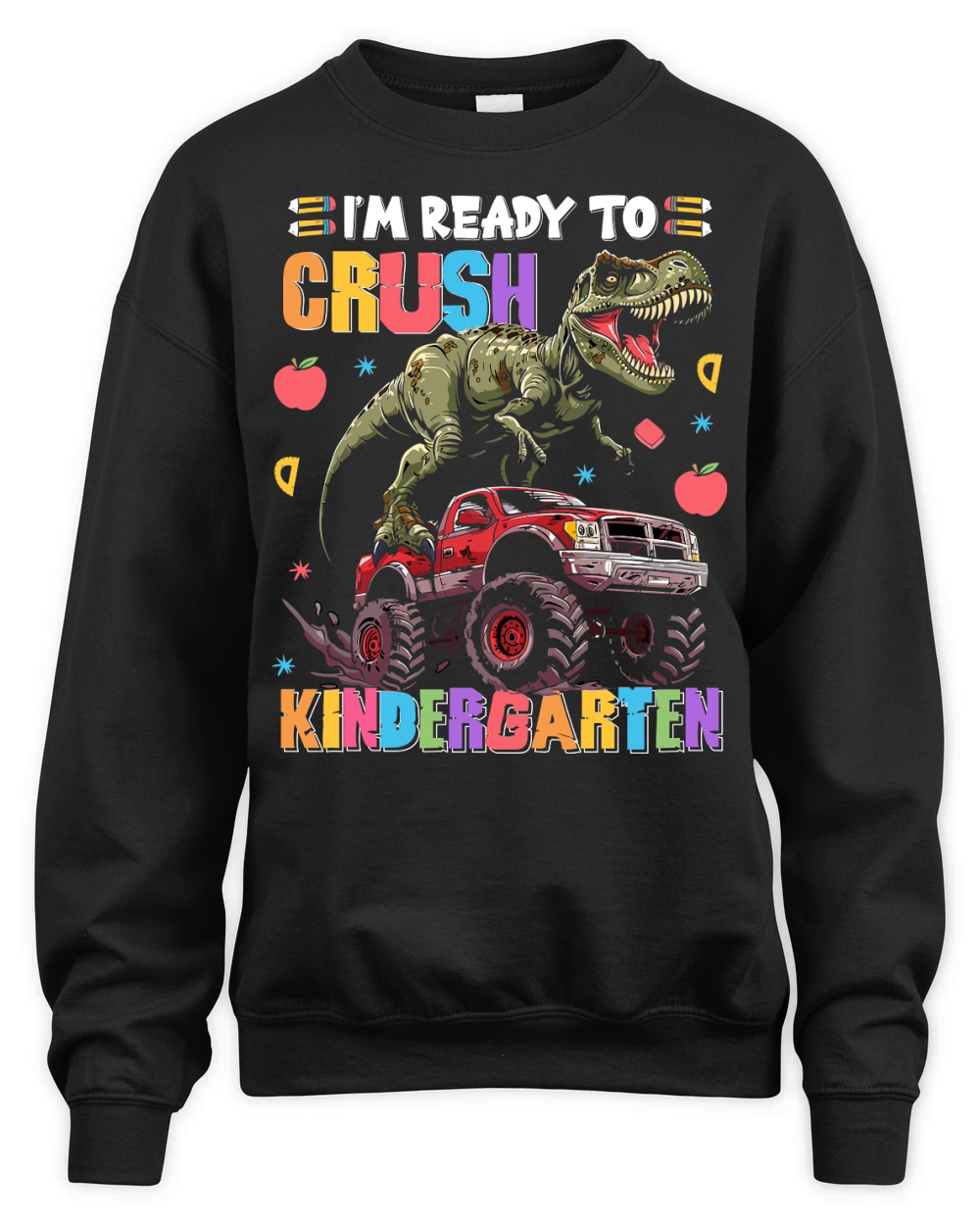 Im Ready To Crush Kindergarten Unisex Premium Crewneck Sweatshirt