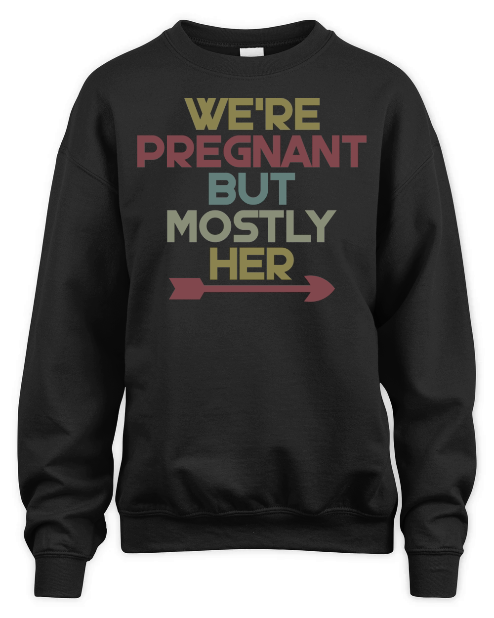 WERE PREGNANT BUT MOSTLY HER Unisex Premium Crewneck Sweatshirt