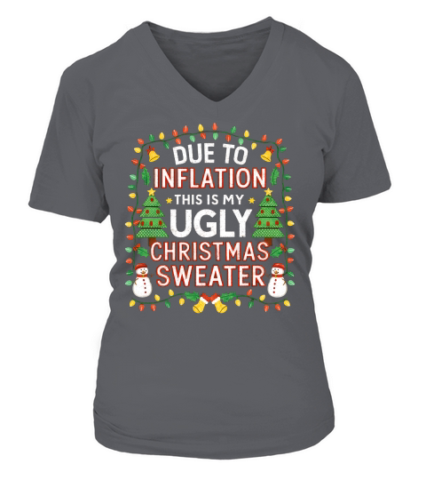 Due to inflation this is my ugly christmas sweater V-neck T-Shirt Woman