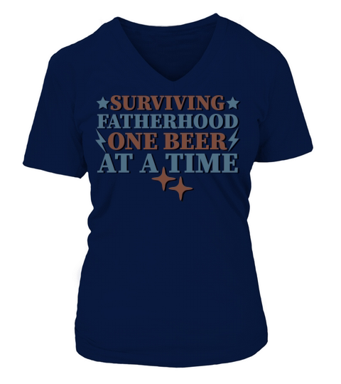 Surviving Fatherhood One Beer At A Time V-neck T-Shirt Woman