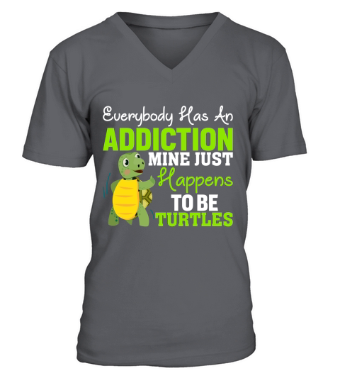 Everybody has an addiction mine just happens to br turtles V-Neck T-shirt