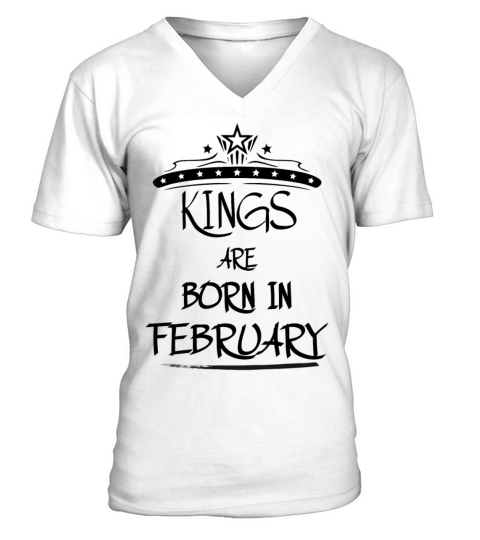 KINGS ARE BORN IN FEBRUARY V-Neck T-shirt