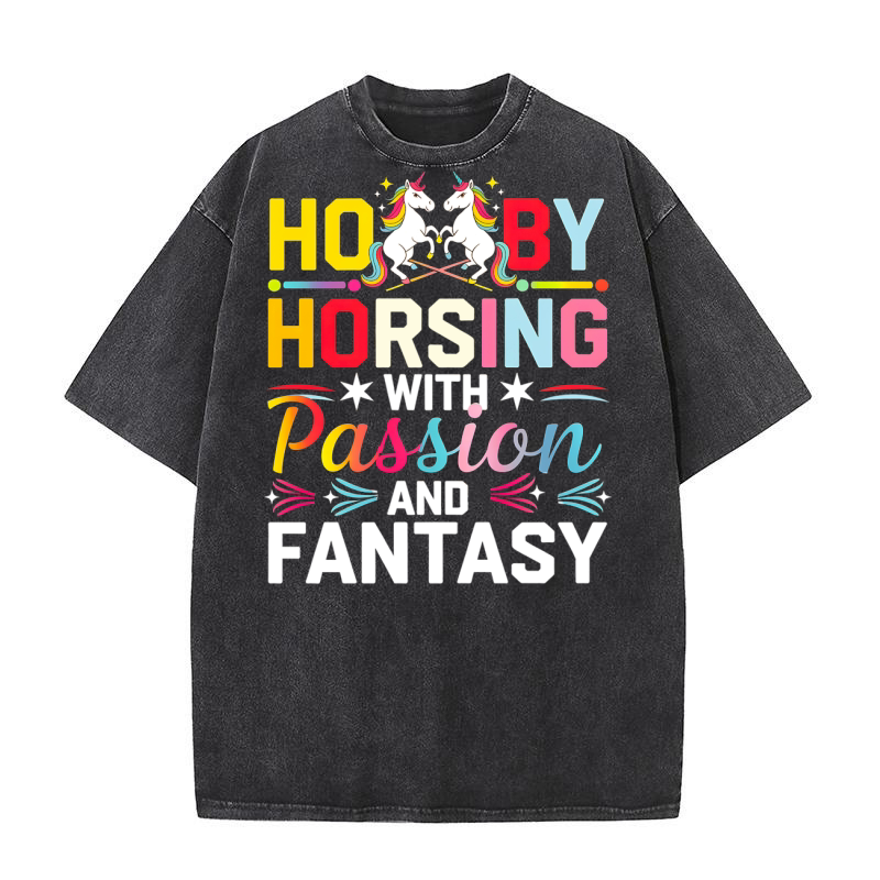 Hobby Horsing With Passion And Fantasy Washed T-Shirt