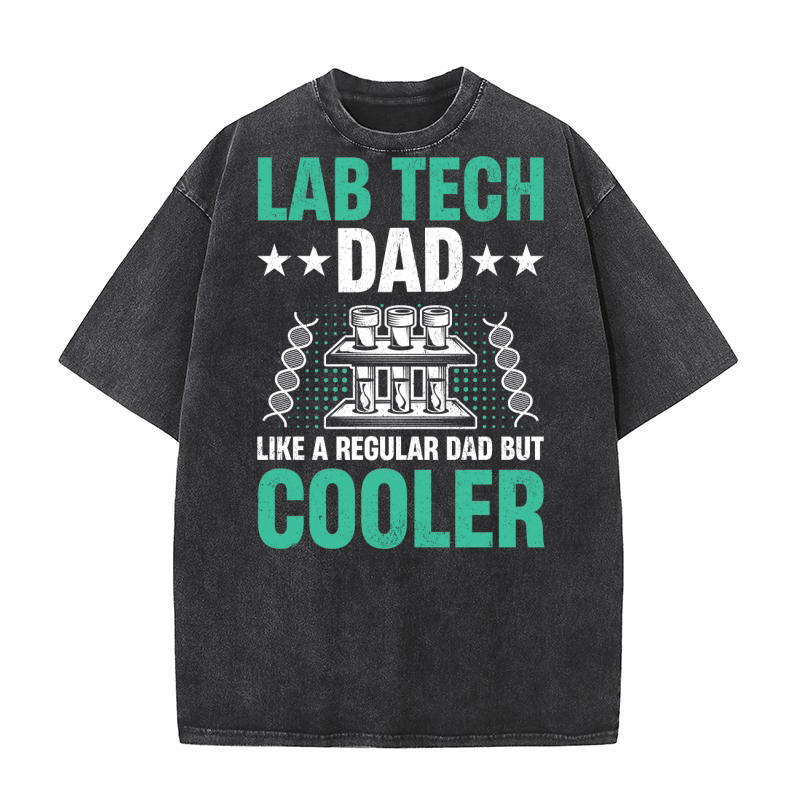 Lab Tech dad like a regular dad but cooler (8) Washed T-Shirt
