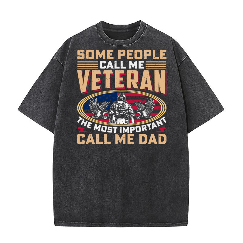 Some people call me veteran the most inportant call me dad Washed T-Shirt