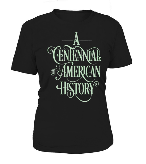A centennial of american history Women's T-Shirt