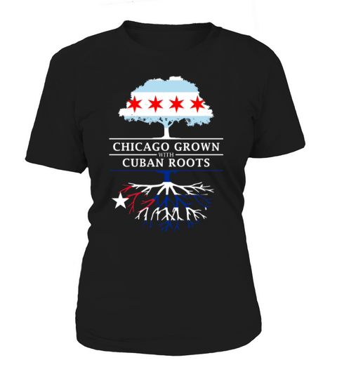Chicago Grown with Cuban Roots Women's T-Shirt