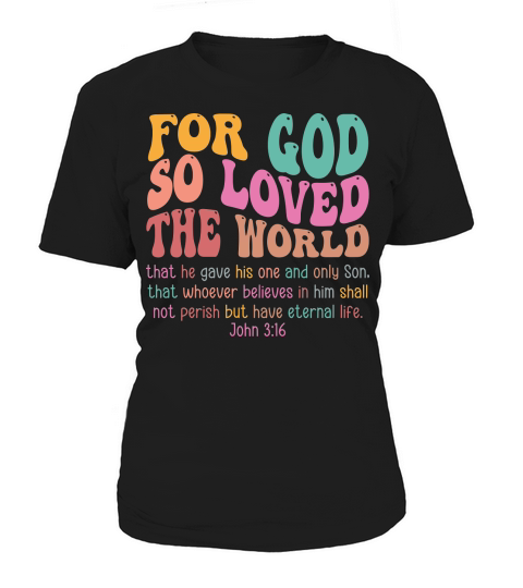 For God So Love The World Women's T-Shirt