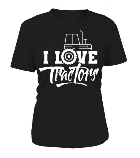 I Love Tractors Farmer Driver Tractor Farming Women's T-Shirt