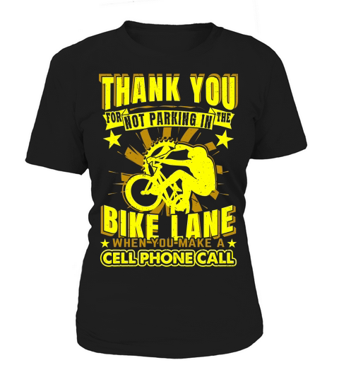 Thank You For Not Parking In The Bike Lane Women's T-Shirt