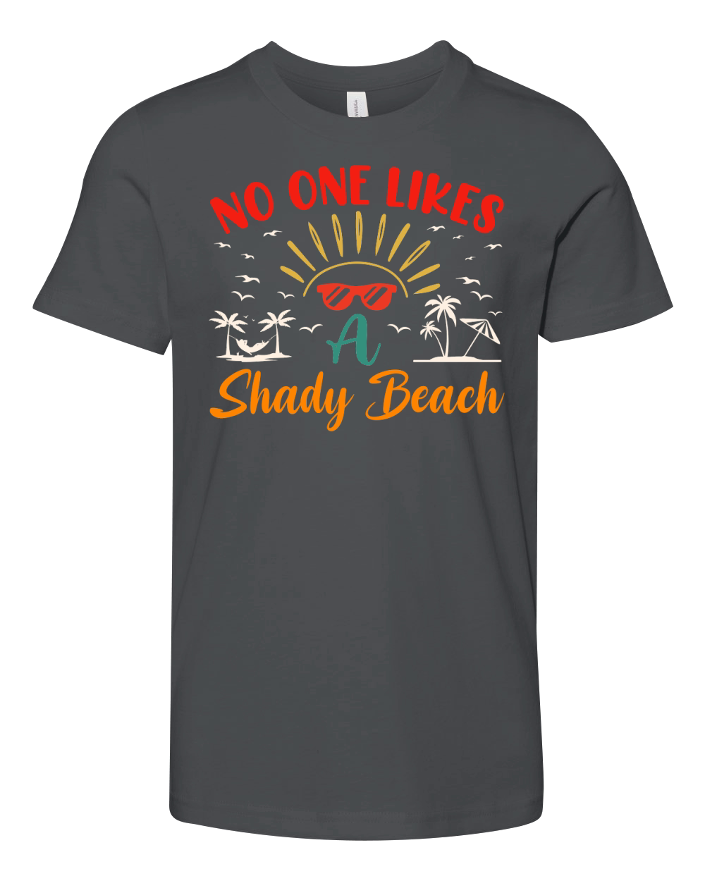 No One Likes a Shady Beach Summer Beach T Shirt Design (1) Youth Unisex Jersey Tee