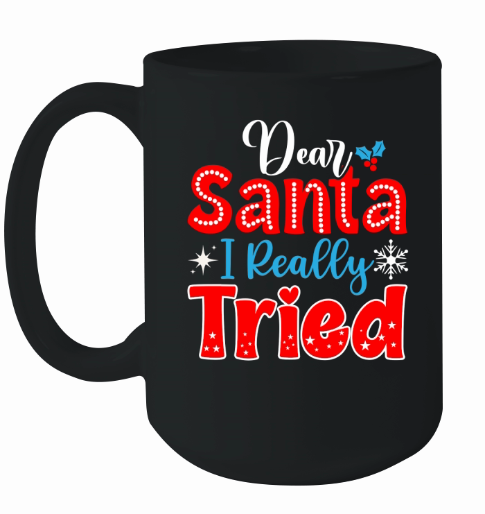 Dear Santa, I Really Tried Ceramic Mug