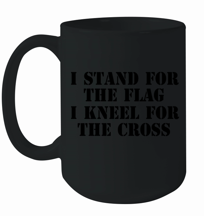 I Stand for The Flag I Kneel for The Cross T Shirt Ceramic Mug