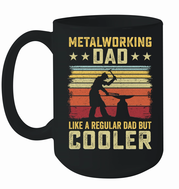 Metalworking Dad Like A Regular dad but Cooler 09 Ceramic Mug