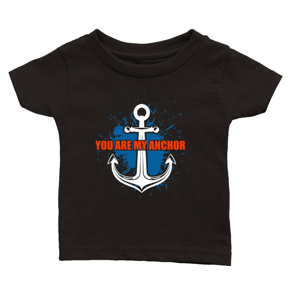 Anchor You are my Anchor Navy Anchor - Gift Idea Classic Baby Crewneck T-shirt