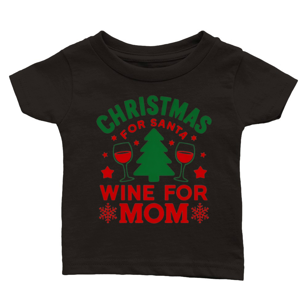 Christmas For Santa Wine For Mom Classic Baby Crewneck T-shirt
