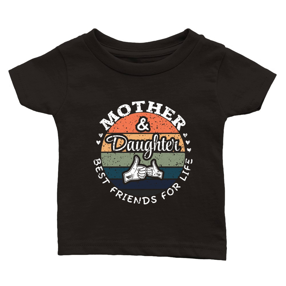 Mother and daughter best friends for life 3 Classic Baby Crewneck T-shirt