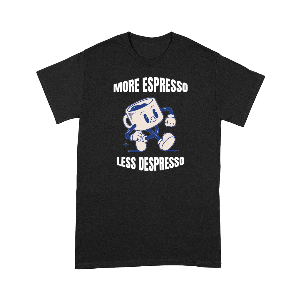 More Espresso Less Depresso Comfort T-shirt