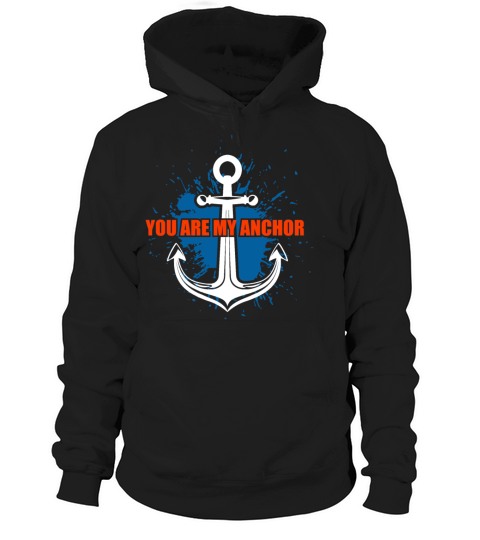 Anchor You are my Anchor Navy Anchor - Gift Idea Hoodie Unisex