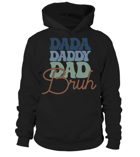 Dada Daddy Dad Bruh Hoodie Unisex