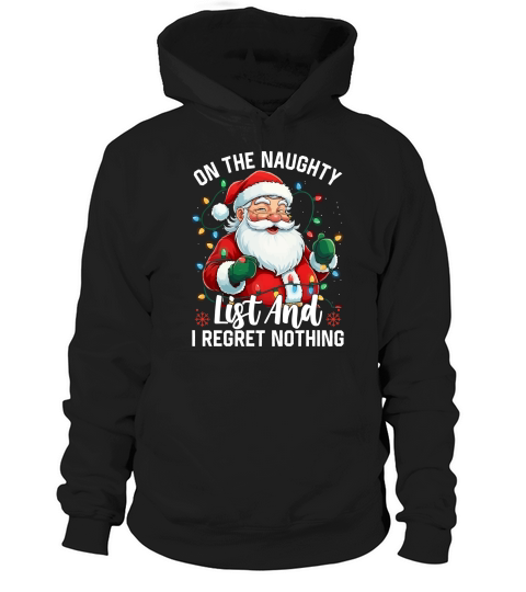 On The Naughty List And I Regret Nothing Hoodie Unisex