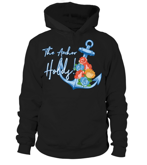 The Anchor Holds Floral Hoodie Unisex