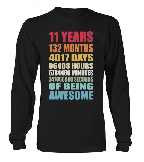 11 Years 132 Months of Being Awesome birthday Long sleeved Unisex
