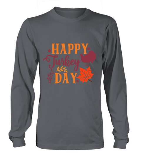 Happy Turkey Day Long sleeved Unisex