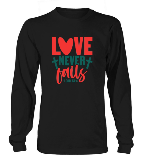 love never fails Long sleeved Unisex