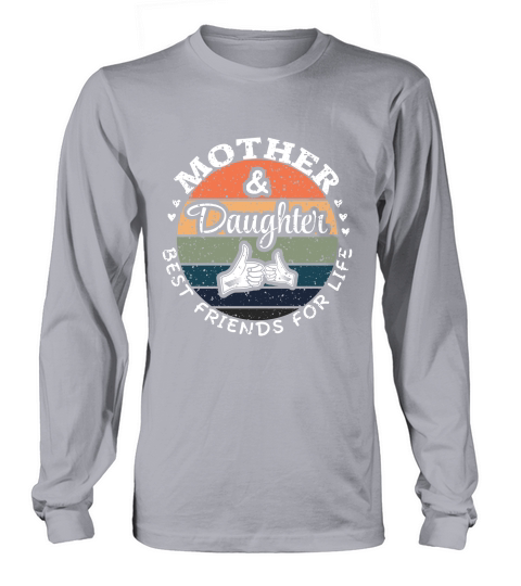 Mother and daughter best friends for life 3 Long sleeved Unisex