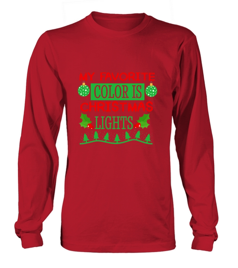 My Favorite Color is Christmas Lights 4 Long sleeved Unisex