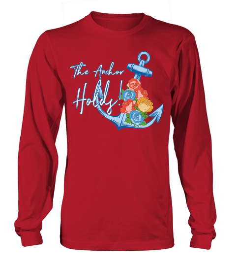 The Anchor Holds Floral Long sleeved Unisex