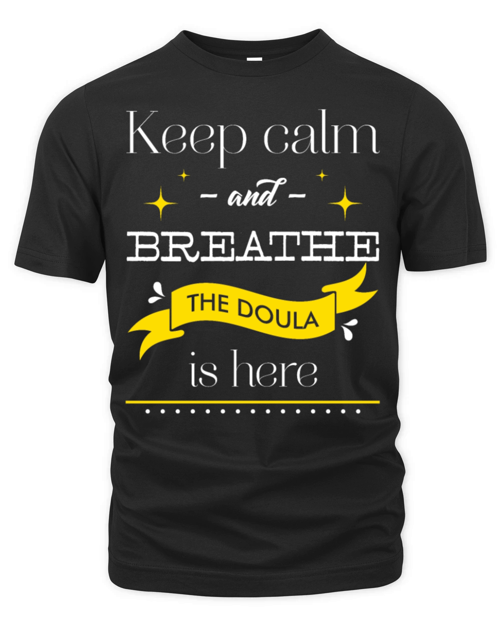 Funny Keep Calm Doula is Here Birth Worker product Organic Unisex T-shirt