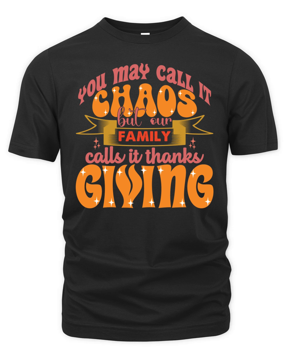 You may call it chaos but our family calls it thnks giving Organic Unisex T-shirt
