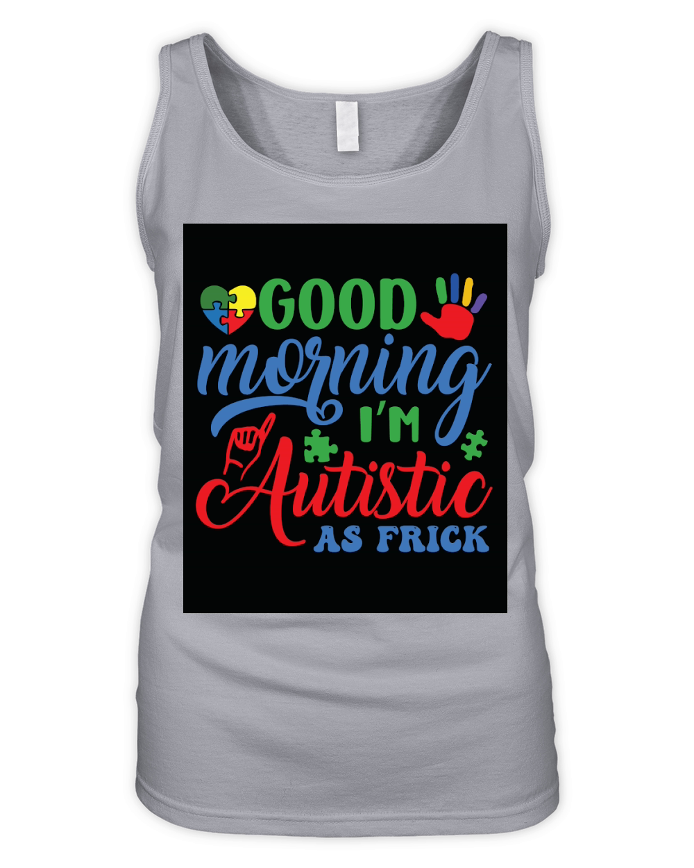 Good morning im autistic as frick Organic Women's Tank Top