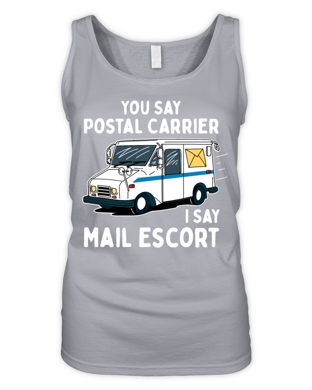 You Say Postal Carrier I Say Mail Escort Organic Women's Tank Top