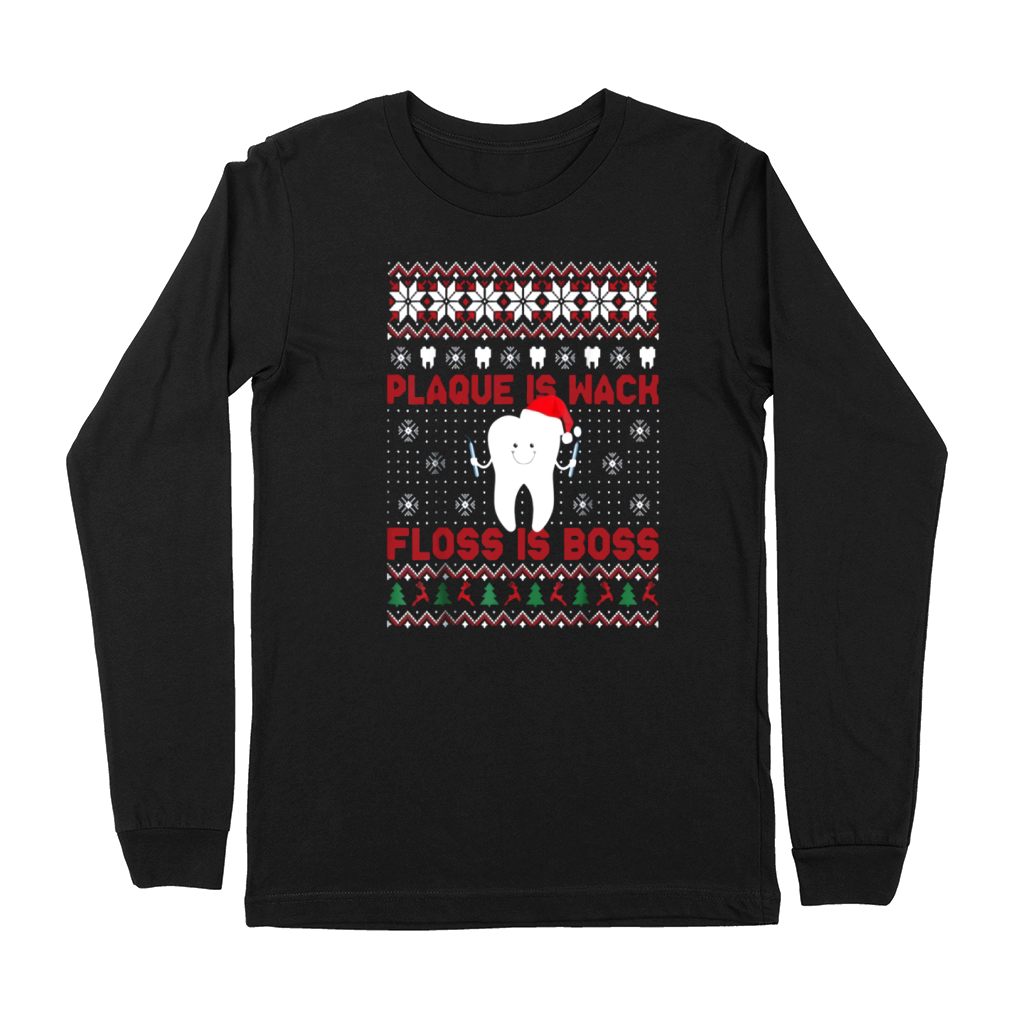 Beautiful Dentist Plaque Is Wack Floss Is Boss Ugly Christmas Premium Long Sleeve
