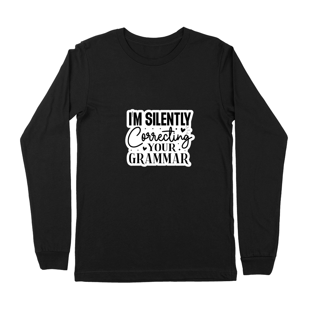Im Silently Correcting Your Grammar Premium Long Sleeve