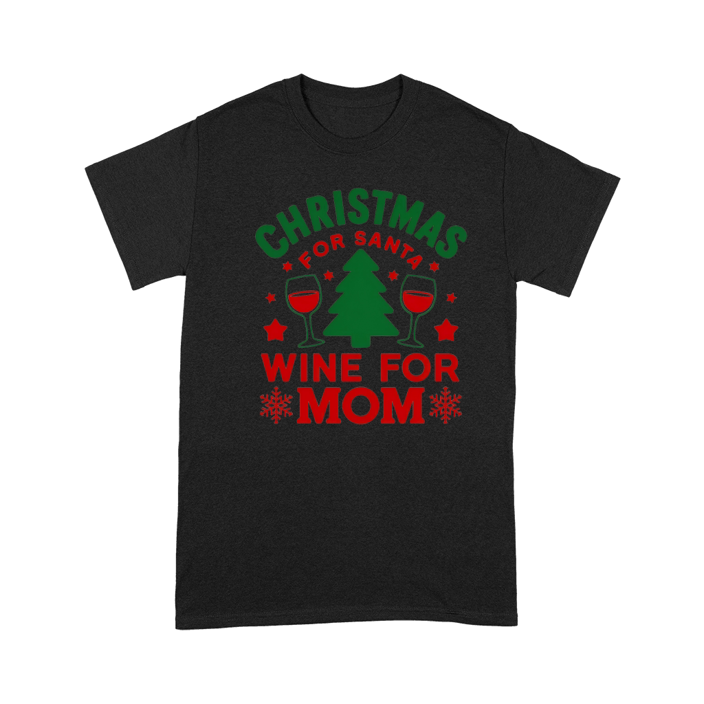 Christmas For Santa Wine For Mom Premium T-shirt