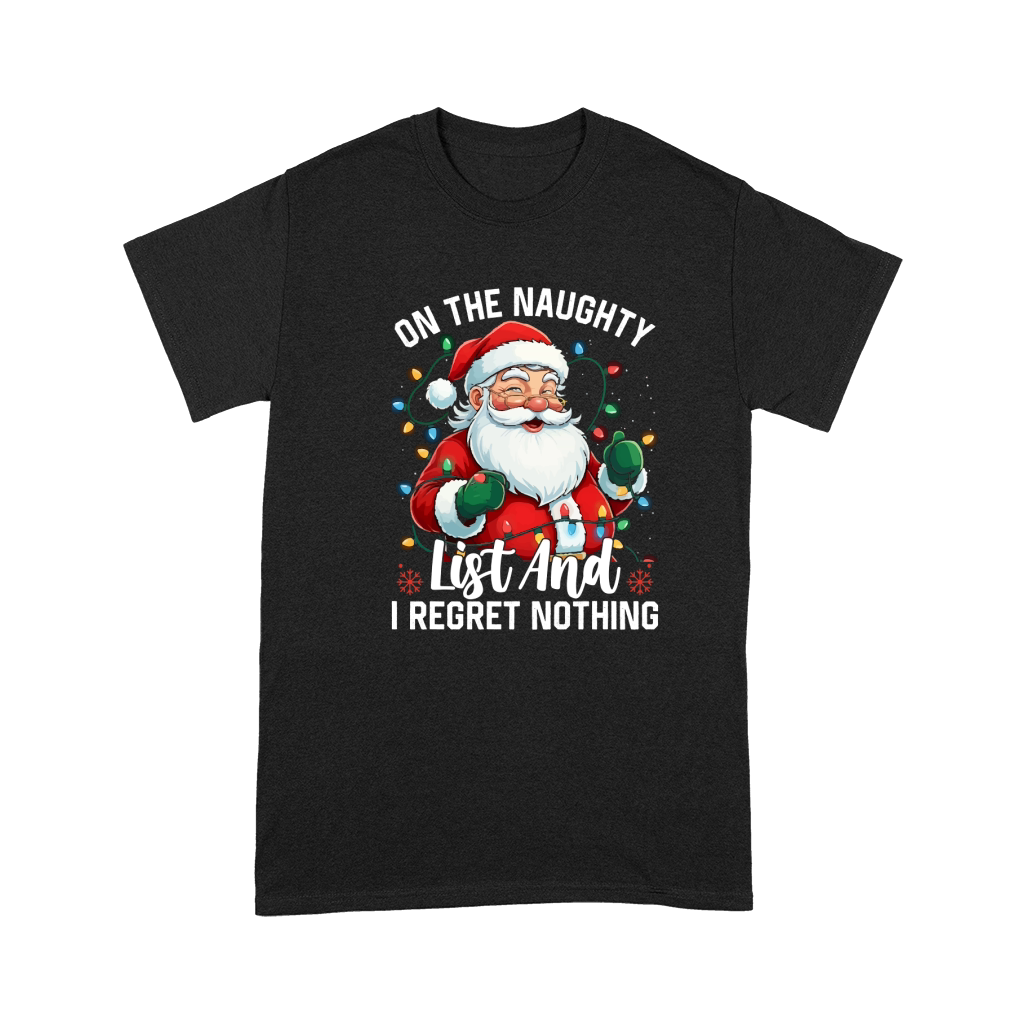 On The Naughty List And I Regret Nothing Premium T-shirt