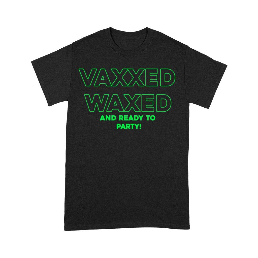 Vaxxed Waxed and Ready To Party Premium T-shirt