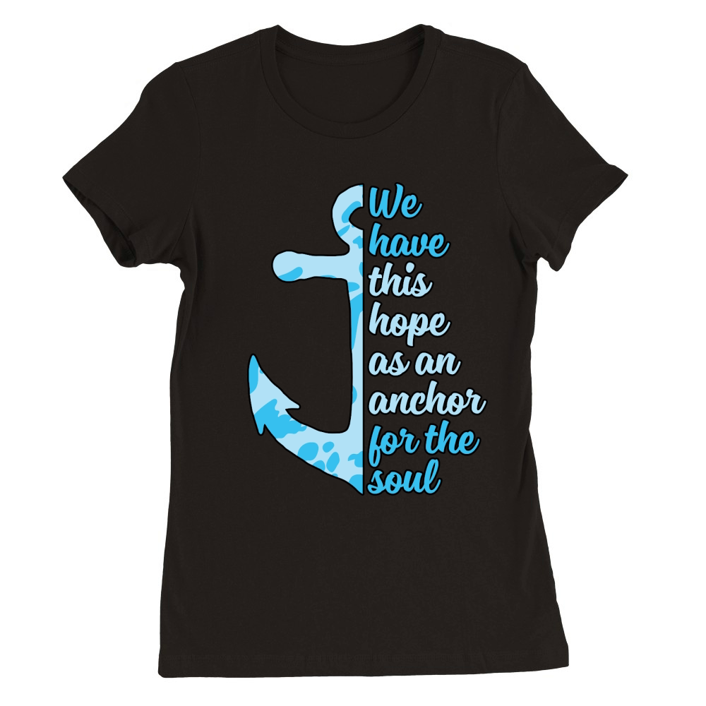 Christian Anchor For Soul Hope Premium Womens Crewneck T-shirt
