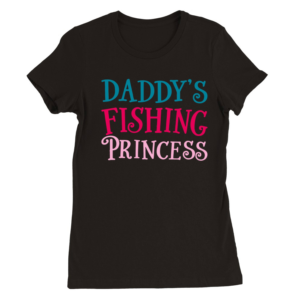Daddys fishing princess Premium Womens Crewneck T-shirt