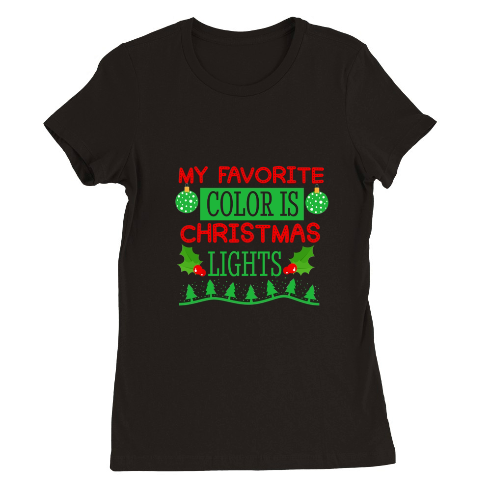 My Favorite Color is Christmas Lights 4 Premium Womens Crewneck T-shirt