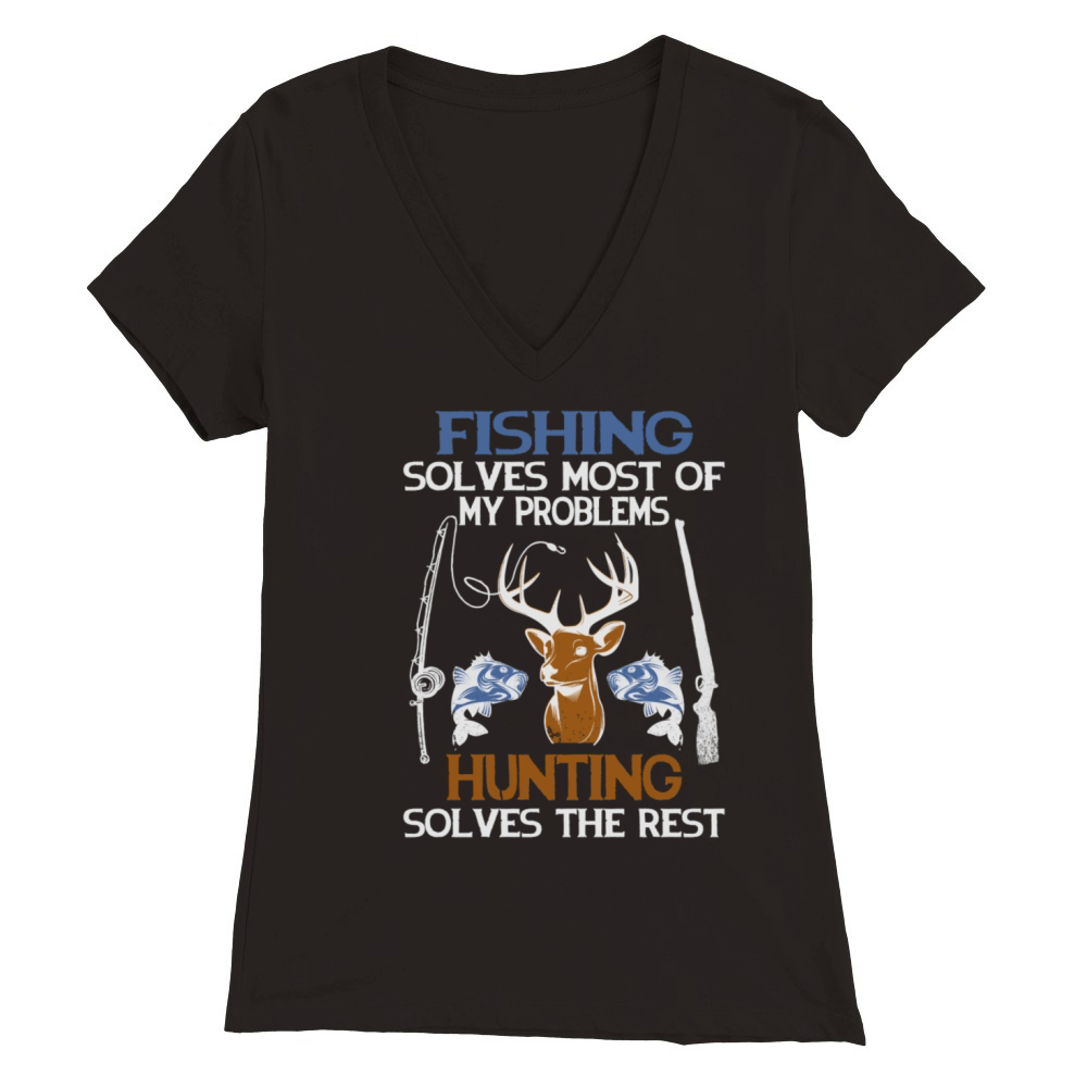 fishing solves most of my problems Premium Womens V-Neck T-shirt