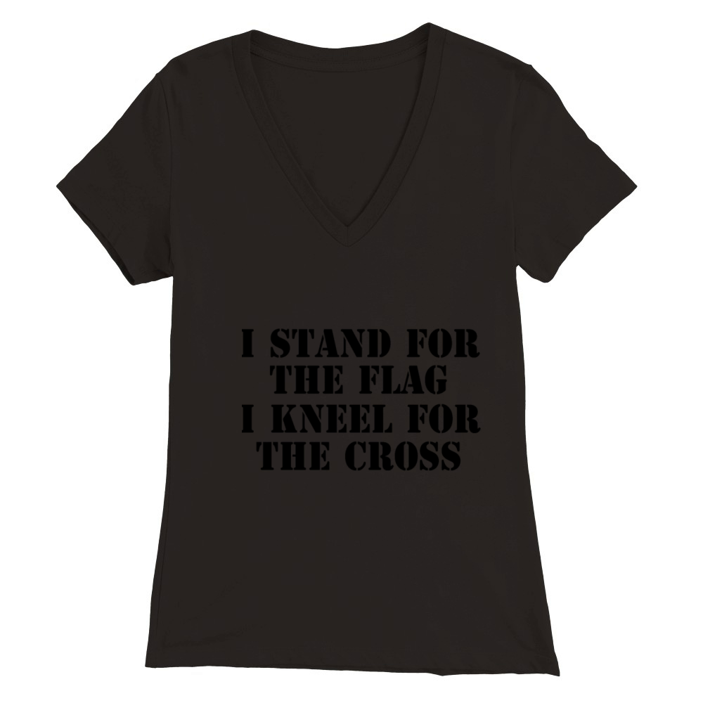 I Stand for The Flag I Kneel for The Cross T Shirt Premium Womens V-Neck T-shirt