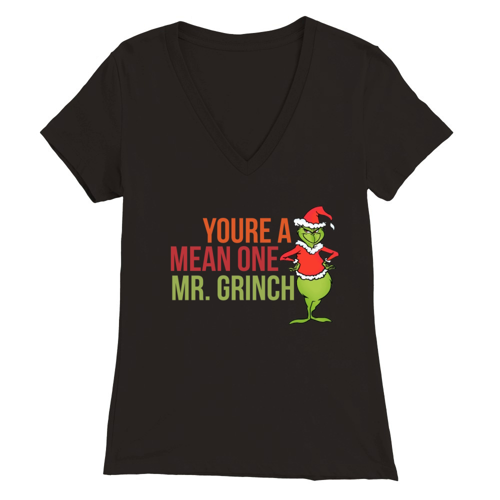 Youre A Mean One Mr Grinch Ugly Christmas Premium Womens V-Neck T-shirt